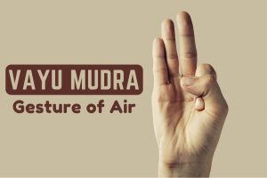 Vayu Mudra (Air Gesture): Steps, Benefits, Best Time & Precautions
