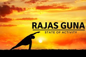 Rajas Guna (State of Activity): Types, Characteristics, and Ways to Reduce It