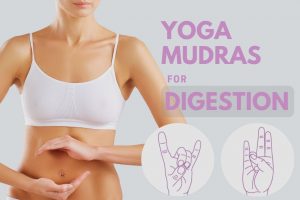5 Best Yoga Mudras for Digestion and Gas Relief