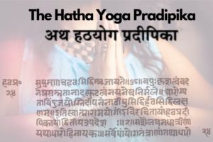 What Is the Hatha Yoga Pradipika? Meaning, Summary and Key Teachings