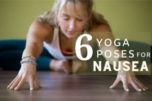 Yoga for Nausea: 6 Best Poses That Gives Instant Relief
