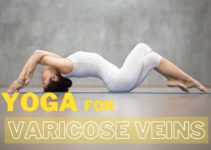Yoga for Varicose Veins: 7 Poses and Exercises to Reduce Symptoms and Boost Circulation