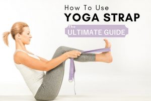 How to Use a Yoga Strap and Stretches You Can Practise With It